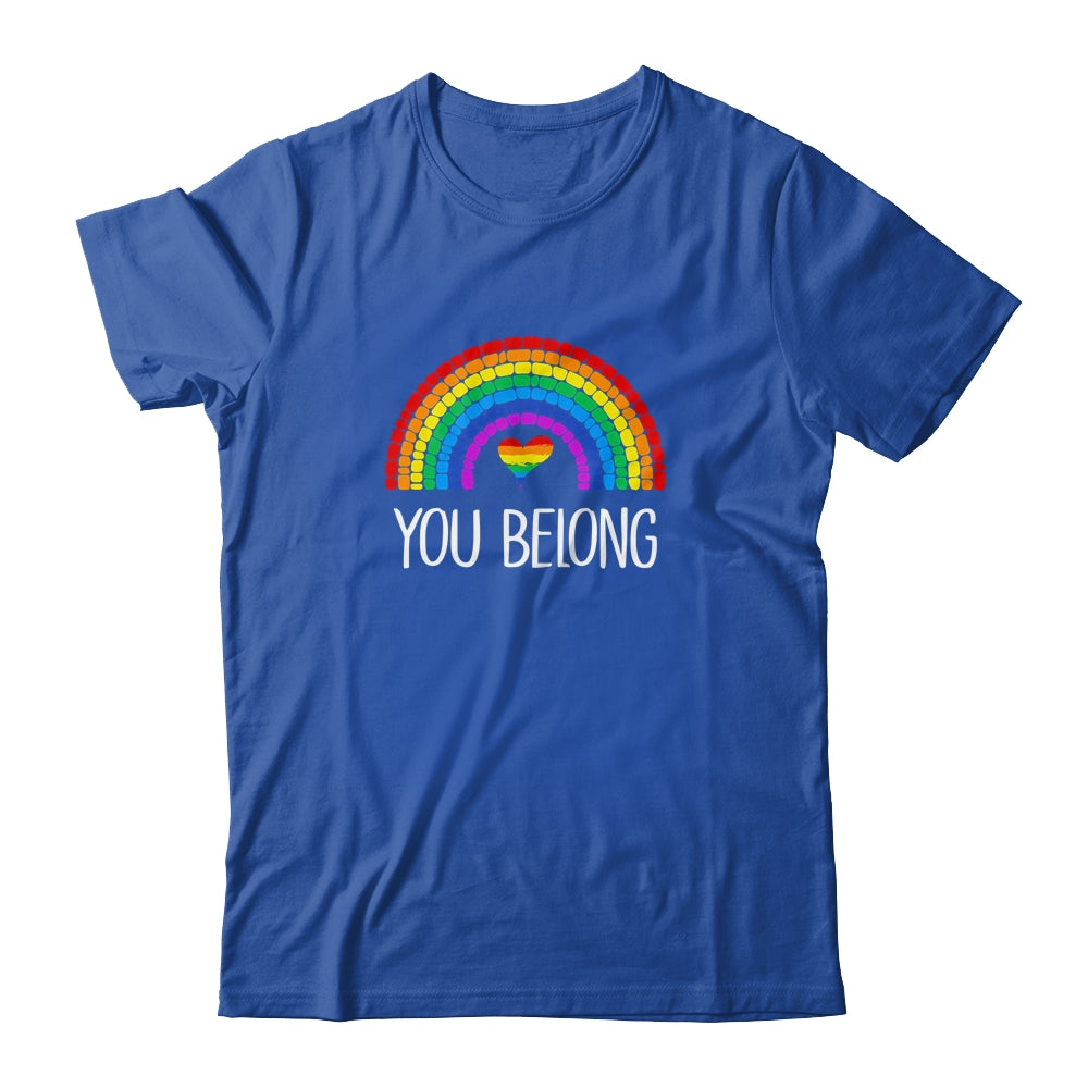 You Belong LGBTQ Rainbow Gay Pride Shirt & Tank Top | siriusteestore
