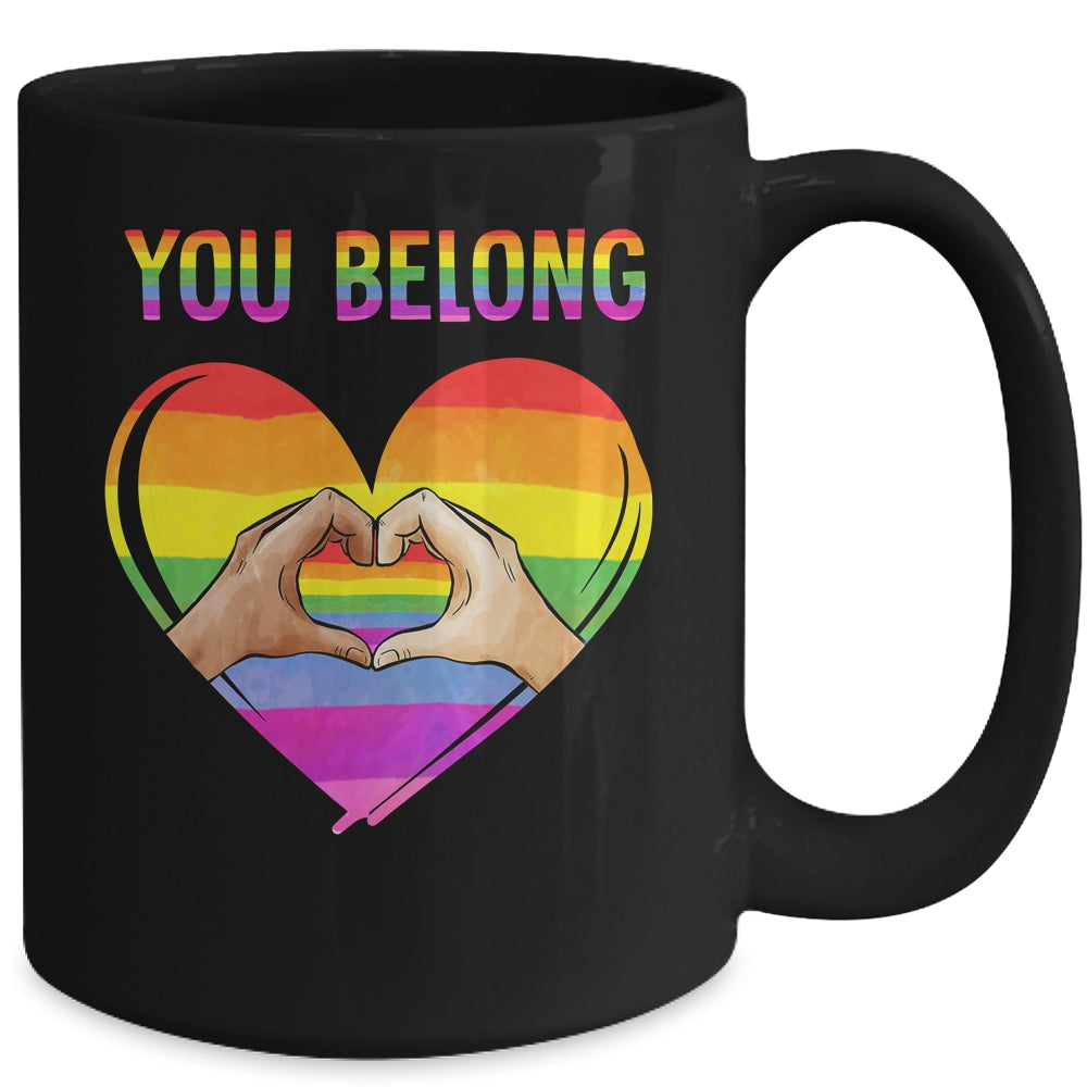 You Belong LGBTQ Rainbow Gay Pride LGBT Mug | siriusteestore