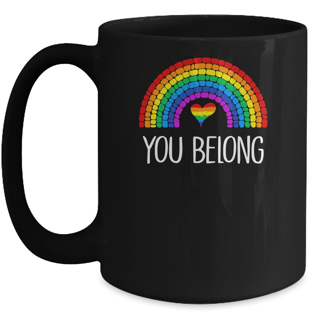 You Belong LGBTQ Rainbow Gay Pride Mug | siriusteestore