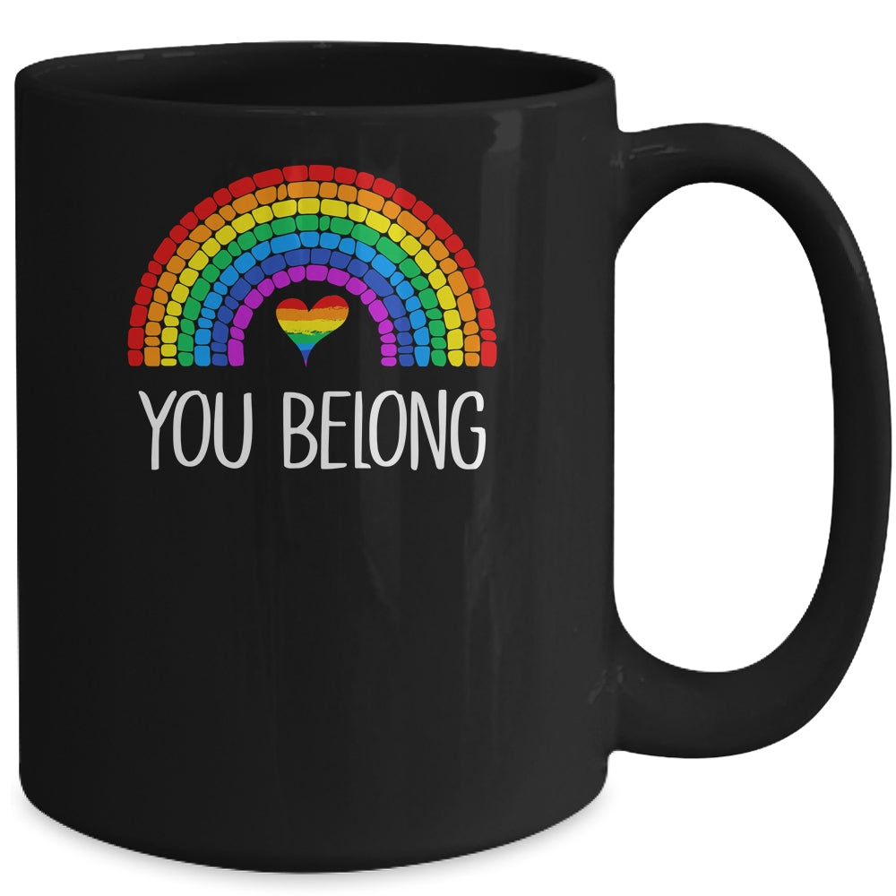 You Belong LGBTQ Rainbow Gay Pride Mug | siriusteestore