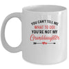 You Can't Tell Me What To Do You're Not My Granddaughter Mug | siriusteestore