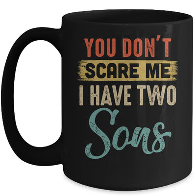 You Don't Scare Me I Have Two Sons Retro Funny Dad Mug | siriusteestore