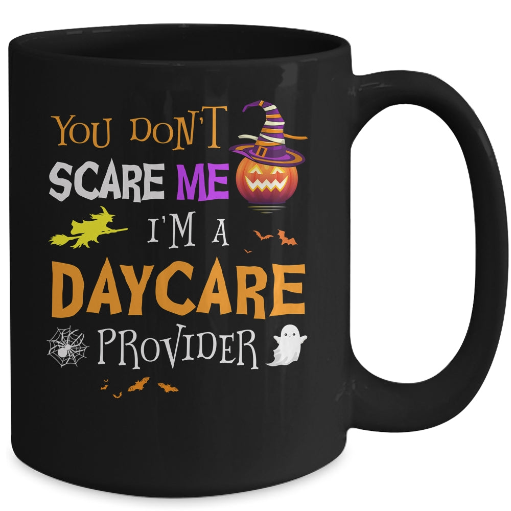 You Dont Scare Me Im A Daycare Provider Funny Halloween Mug | siriusteestore