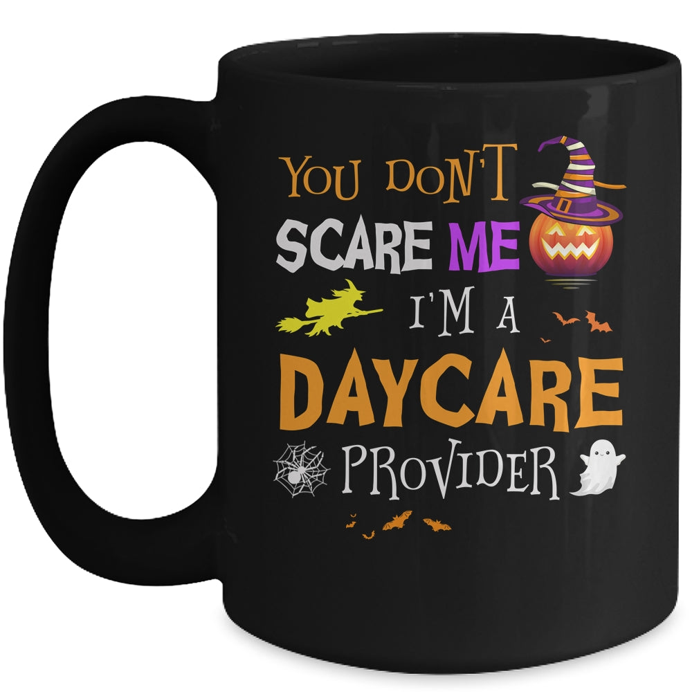 You Dont Scare Me Im A Daycare Provider Funny Halloween Mug | siriusteestore