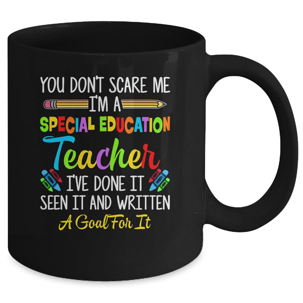 You Dont Scare Me Im A Special Education Teacher Funny Mug | siriusteestore