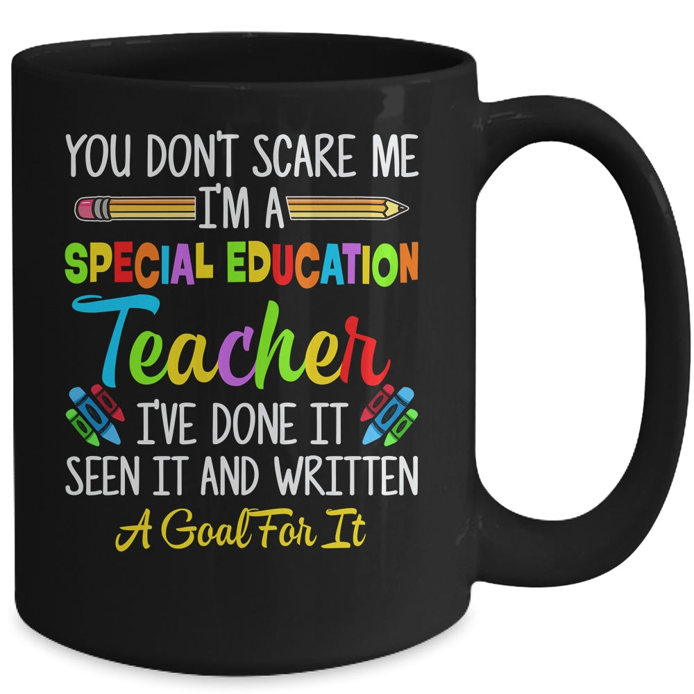 You Dont Scare Me Im A Special Education Teacher Funny Mug | siriusteestore