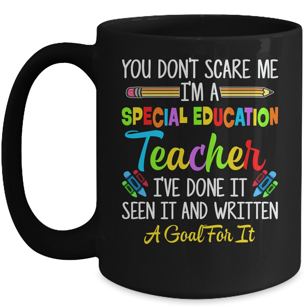 You Dont Scare Me Im A Special Education Teacher Funny Mug | siriusteestore