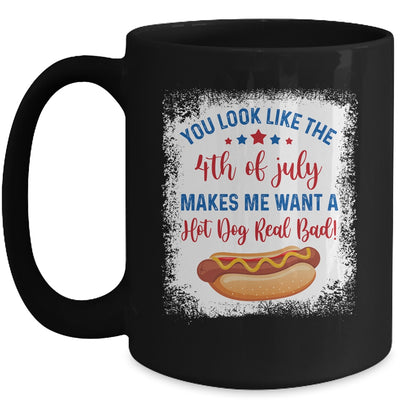 You Look Like 4th Of July Makes Me Want A Hot Dog Real Bad Mug | siriusteestore