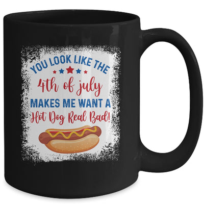 You Look Like 4th Of July Makes Me Want A Hot Dog Real Bad Mug | siriusteestore