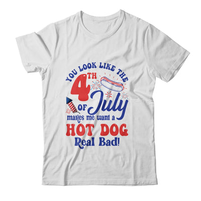 You Look Like The 4th July Make Me Wants A Hot Dog Real Bad Shirt & Tank Top | siriusteestore